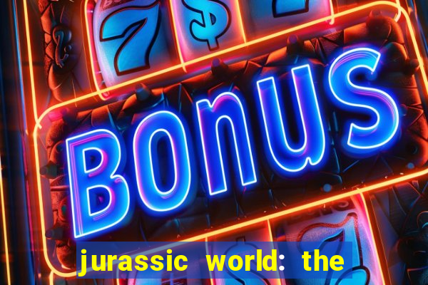 jurassic world: the game apk dinheiro infinito